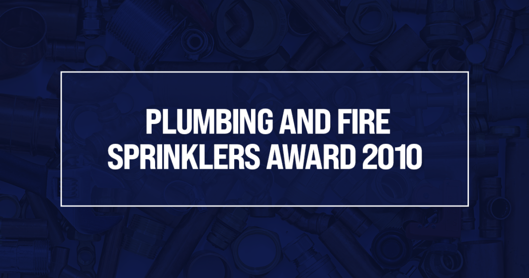 Plumbing and Fire Sprinklers Award 2010